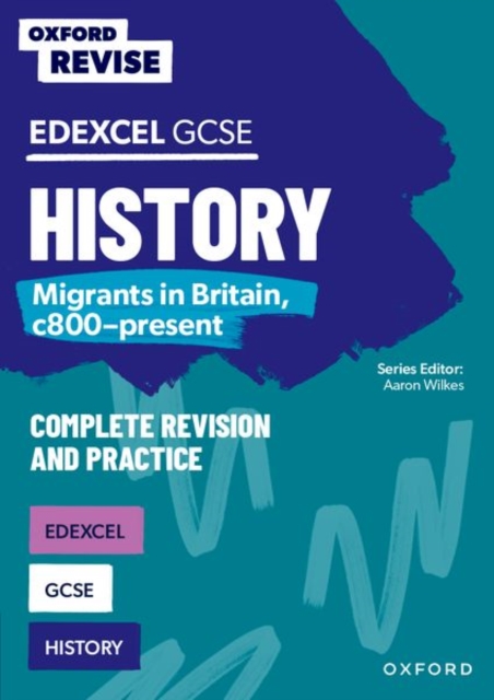 Oxford Revise: Edexcel GCSE History: Migrants in Britain, c800-present - Aaron Wilkes