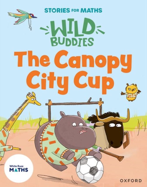 Stories for Maths: The Canopy City Cup - Abbie Rushton