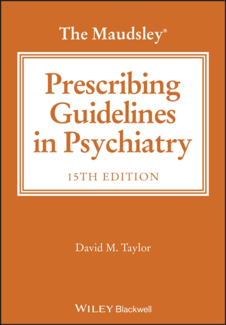 Maudsley Prescribing Guidelines - David M. (maudsley Hospital; King's College Taylor