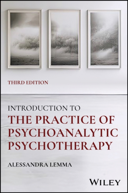 Introduction to the Practice of Psychoanalytic Psychotherapy - Alessandra (south Kensington And Chelsea Mental Health Centre Lemma