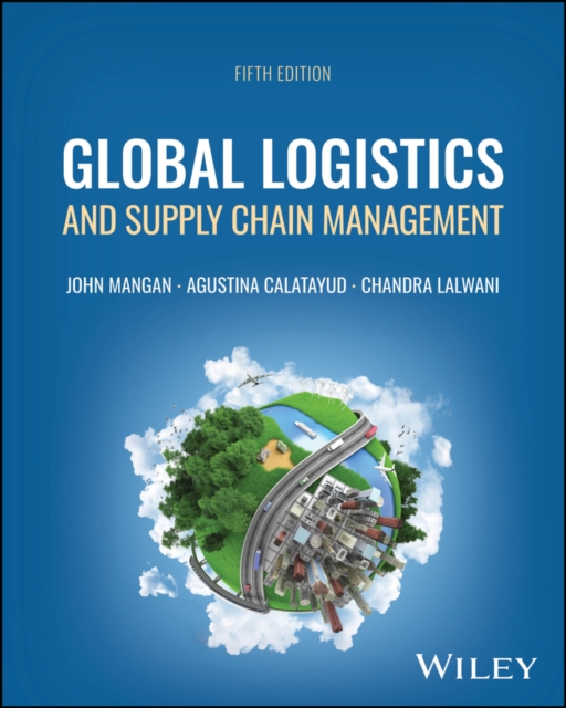 Global Logistics and Supply Chain Management - John (newcastle University Mangan
