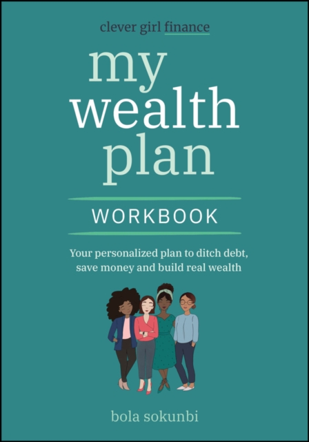 Clever Girl Finance My Wealth Plan Workbook - Bola (clever Girl Finance) Sokunbi