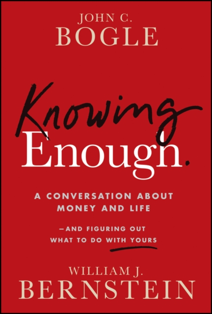 Knowing Enough - John C. (founder Bogle