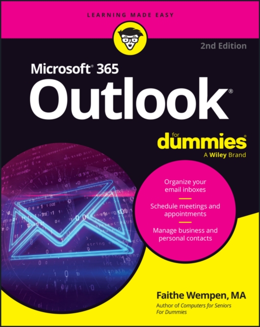 Microsoft 365 Outlook For Dummies - Faithe (indiana University - Purdue University Indianapolis (iupui)) Wempen