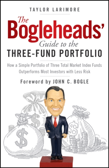 Bogleheads' Guide to the Three-Fund Portfolio - Taylor Larimore