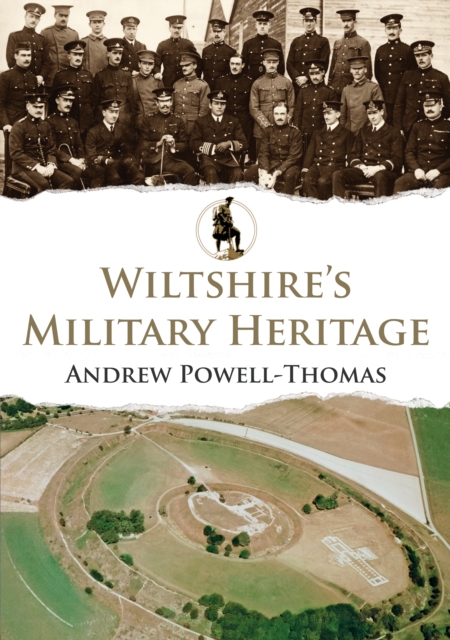 Wiltshire's Military Heritage - Andrew Powell-thomas