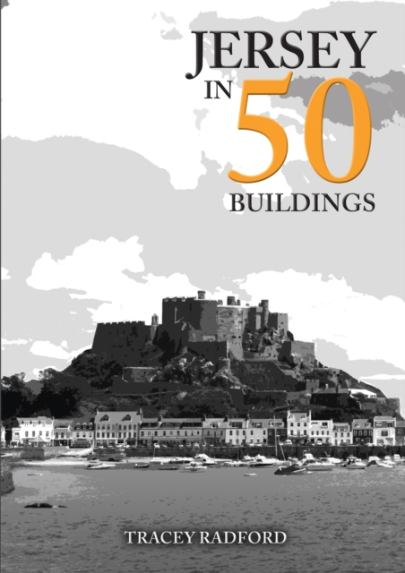 Jersey in 50 Buildings - Tracey Radford