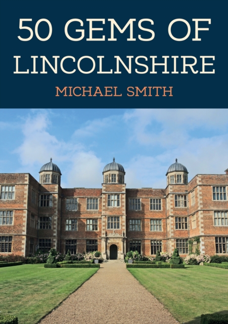 50 Gems of Lincolnshire - Michael Smith