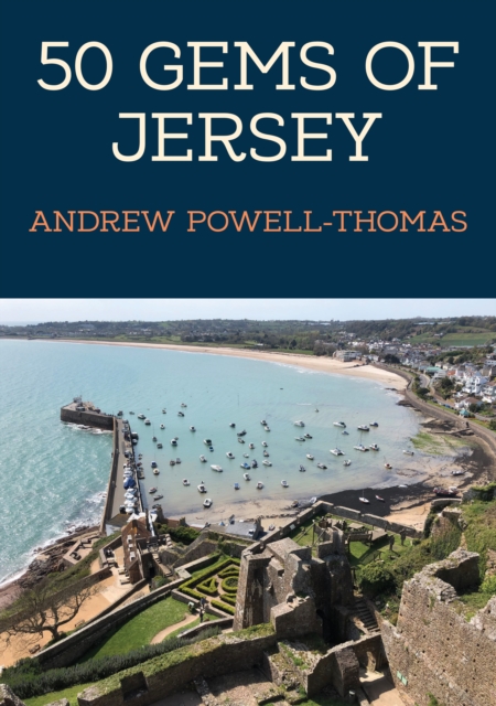 50 Gems of Jersey - Andrew Powell-thomas