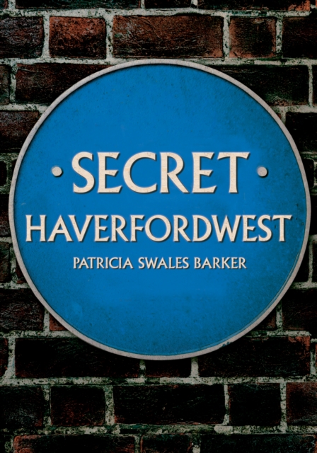 Secret Haverfordwest - Patricia Swales Barker