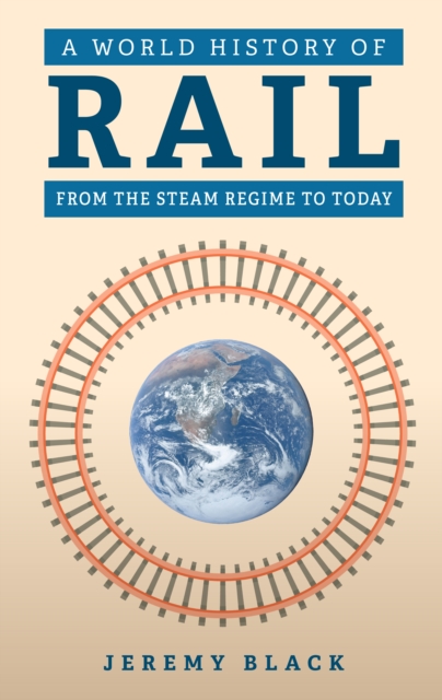 World History of Rail - Jeremy Black