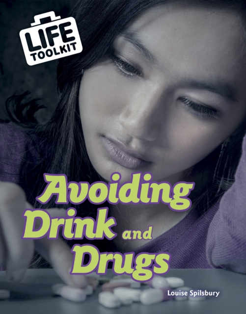 Avoiding Drink and Drugs - Louise Spilsbury