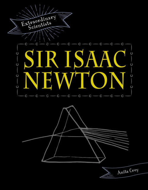 Sir Isaac Newton - Anita Croy