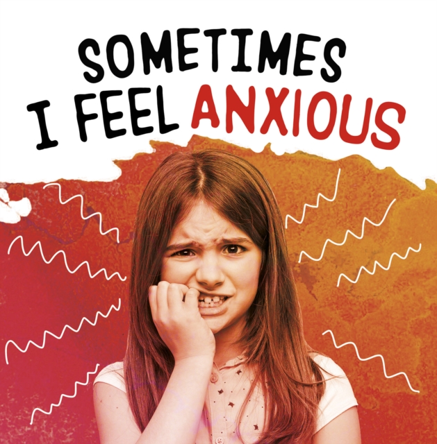 Sometimes I Feel Anxious - Jaclyn Jaycox