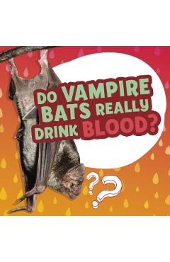 Coperta cărții 'Do Vampire Bats Really Drink Blood? - Ellen Labrecque'