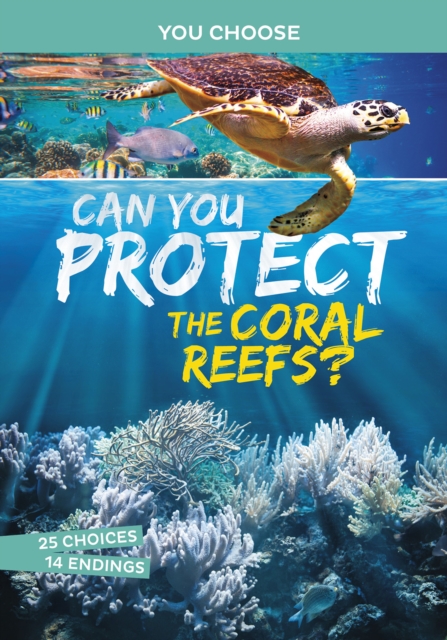 Can You Protect the Coral Reefs? - Michael Burgan