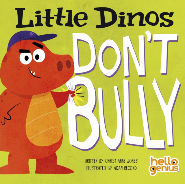 Little Dinos Don't Bully - Christianne (acquisitions Editor) Jones