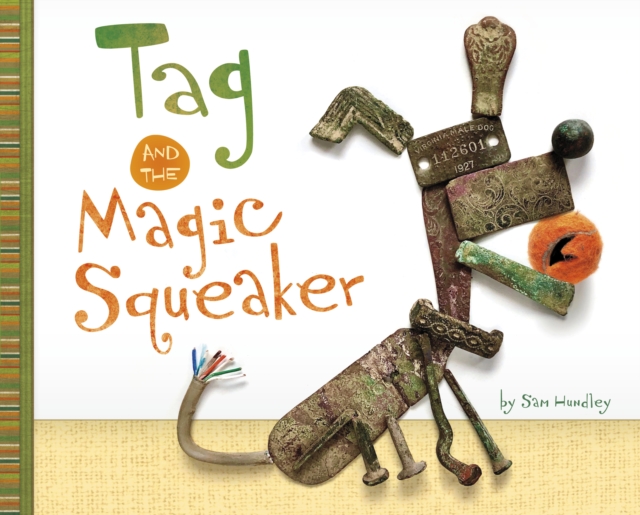 Tag and the Magic Squeaker - Sam Hundley