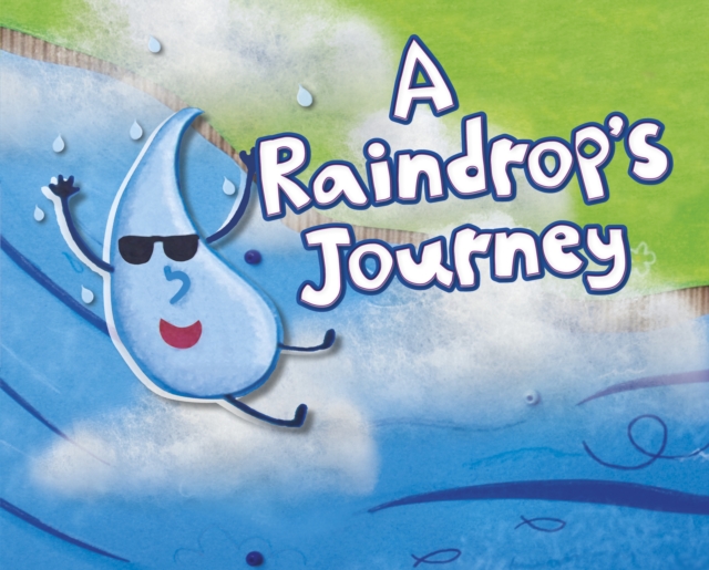 Raindrop's Journey - Suzanne Slade