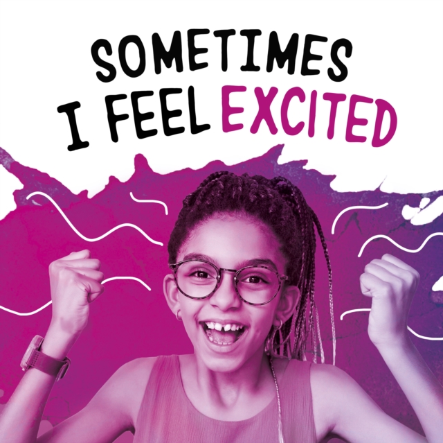 Sometimes I Feel Excited - Jaclyn Jaycox