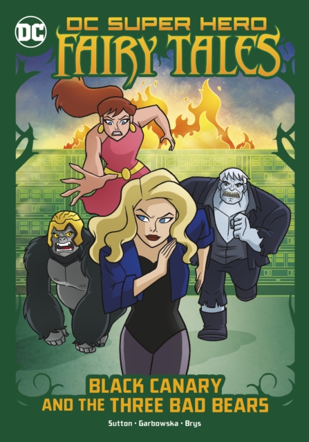 Black Canary and the Three Bad Bears - Laurie S. Sutton