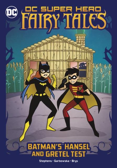 Batman's Hansel and Gretel Test - Sarah Hines Stephens