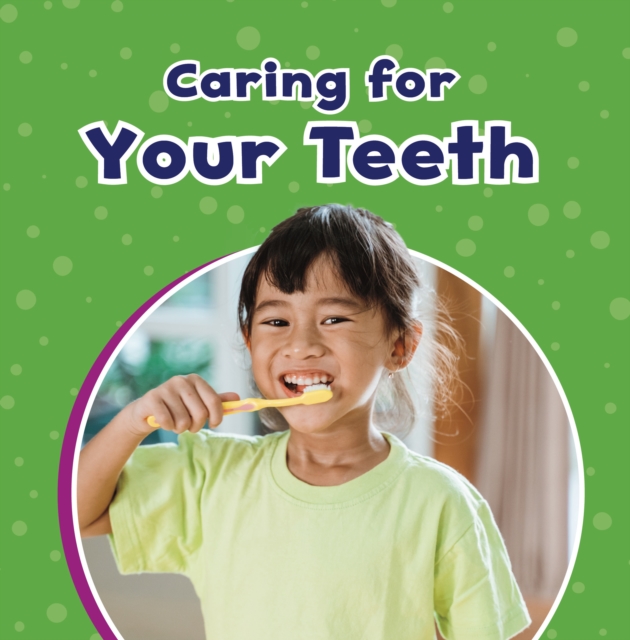 Caring for Your Teeth - Mari Schuh