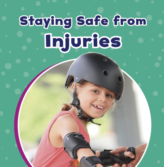 Staying Safe from Injuries - Mari Schuh