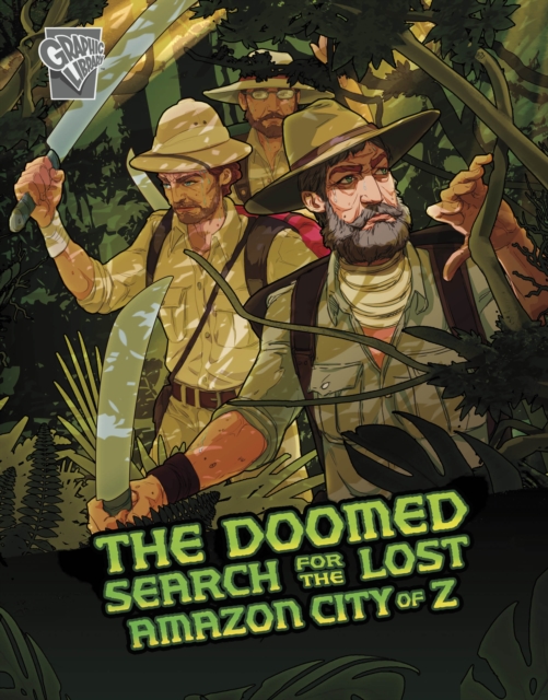 Doomed Search for the Lost Amazon City of Z - Cindy L. Rodriguez