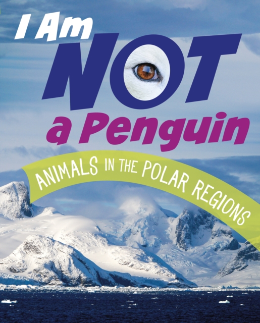 I Am Not a Penguin - Mari Bolte