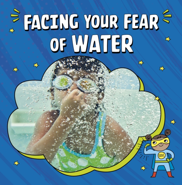 Facing Your Fear of Water - Heather E. Schwartz