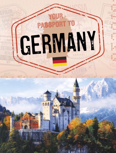 Your Passport to Germany - Nancy Dickmann