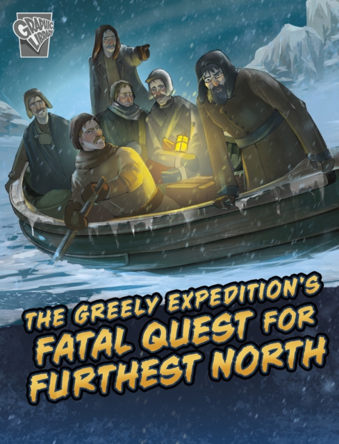 Greely Expedition's Fatal Quest for Furthest North - Golriz Golkar