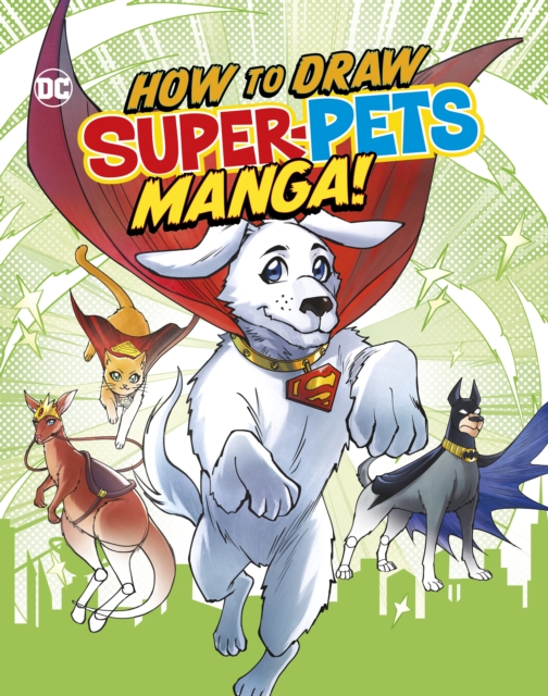 How to Draw DC Super-Pets Manga! - Christopher (acquisitions Editor) Harbo