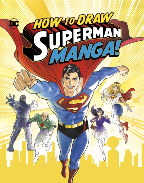 How to Draw Superman Manga! - Christopher (acquisitions Editor) Harbo