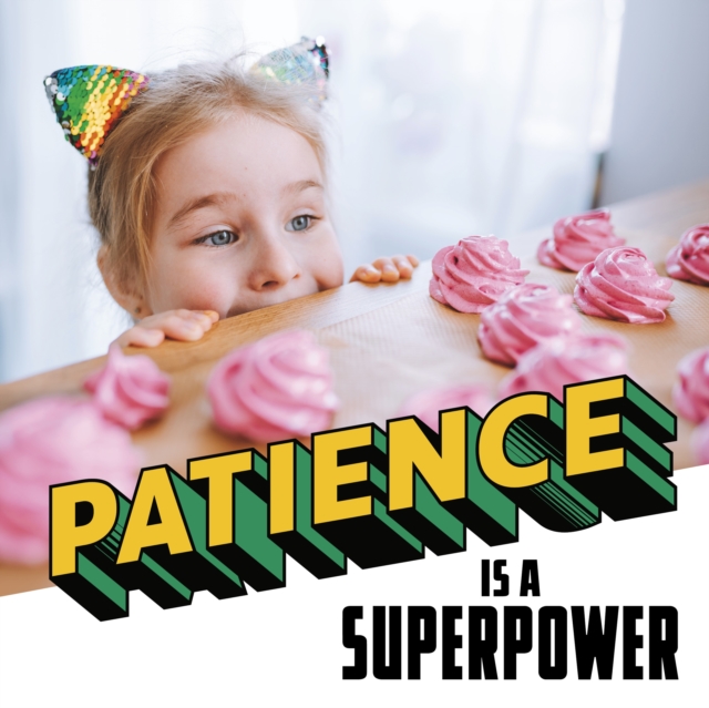 Patience Is a Superpower - Mari Schuh