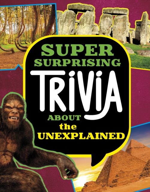 Super Surprising Trivia About the Unexplained - Megan Cooley Peterson