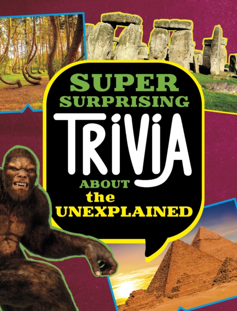 Super Surprising Trivia About the Unexplained - Megan Cooley Peterson