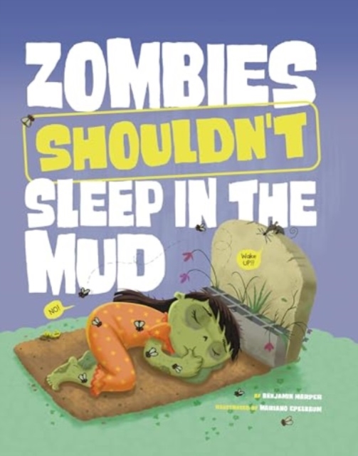 Zombies Shouldn't Sleep in the Mud - Benjamin Harper