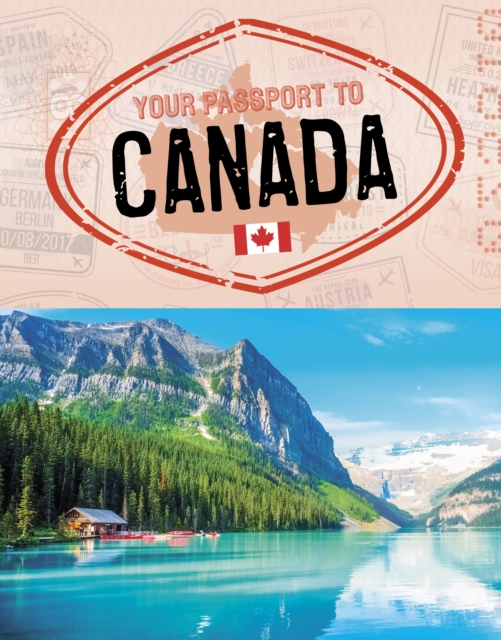 Your Passport to Canada - Pascale Duguay