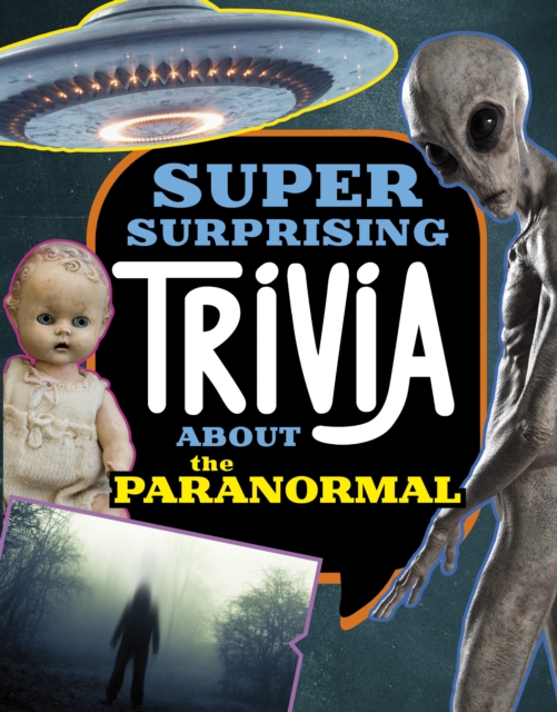 Super Surprising Trivia About the Paranormal - Megan Cooley Peterson