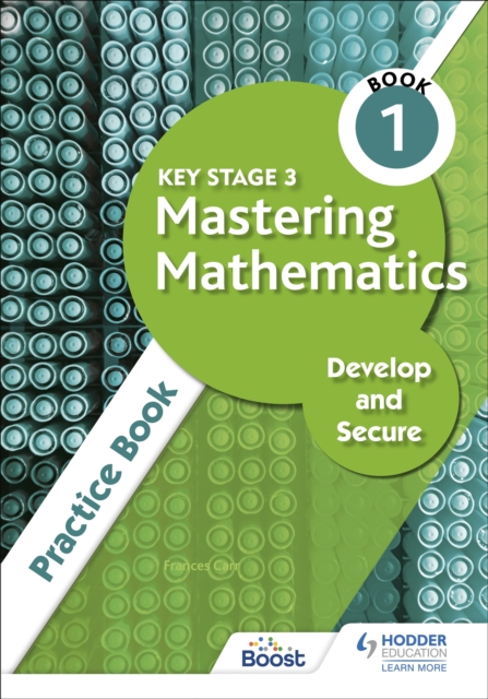 Key Stage 3 Mastering Mathematics Develop and Secure Practice Book 1 - Frances Carr