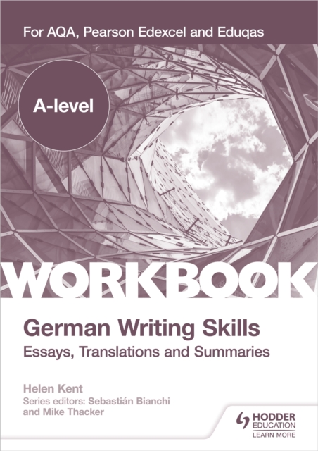 A-level German Writing Skills: Essays, Translations and Summaries - Helen Kent