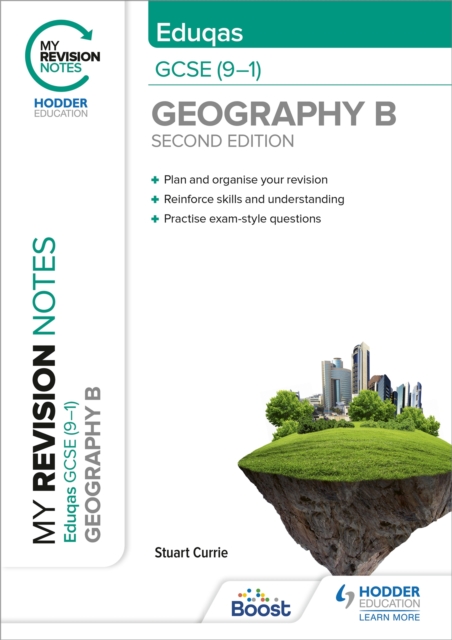 My Revision Notes: Eduqas GCSE (9?1) Geography B Second Edition - Stuart Currie