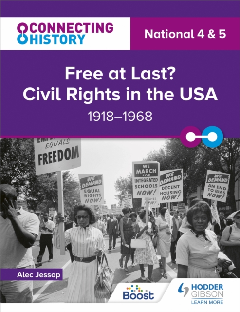 Connecting History: National 4 & 5 Free at last? Civil Rights in the USA, 1918–1968 - Alec Jessop