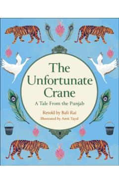 Coperta cărții 'Reading Planet KS2: The Unfortunate Crane: A Tale from the Punjab - Stars/Lime - Bali Rai'
