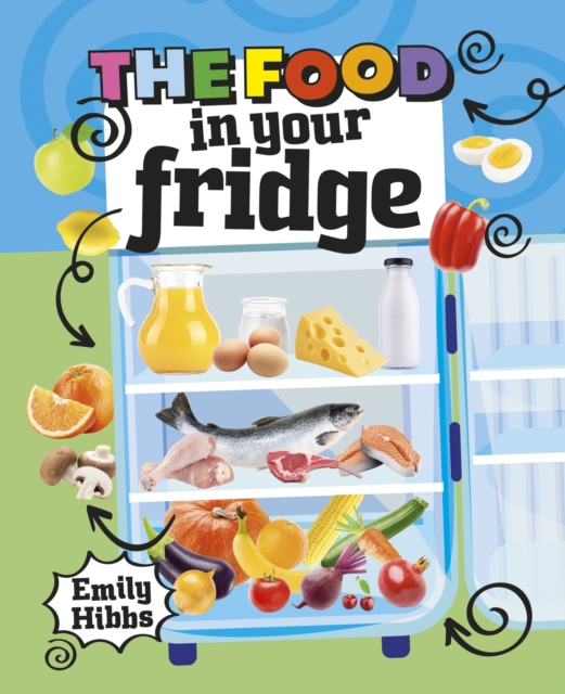 Reading Planet KS2: The Food in Your Fridge - Mercury/Brown - Emily Hibbs