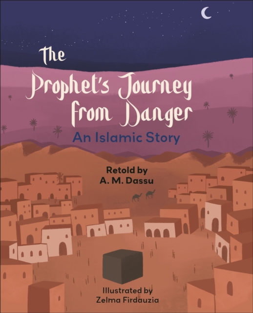 Reading Planet KS2: The Prophet's Journey from Danger: An Islamic Story - Mercury/Brown - A.m. Dassu