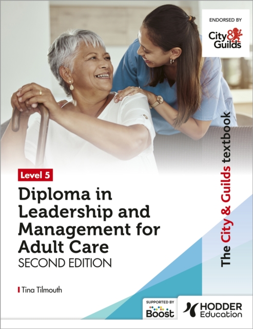 City & Guilds Textbook Level 5 Diploma in Leadership and Management for Adult Care: Second Edition - Tina Tilmouth