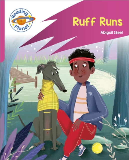 Reading Planet: Rocket Phonics – Target Practice - Ruff Runs - Pink B - Abigail Steel